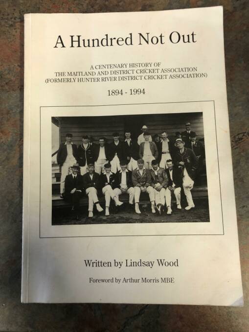 Lindsay Wood's history of Maitland cricket "A Hundred Not Out"